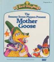 The Sesame Street Players Present Mother Goose illustrated by Michael Smollin